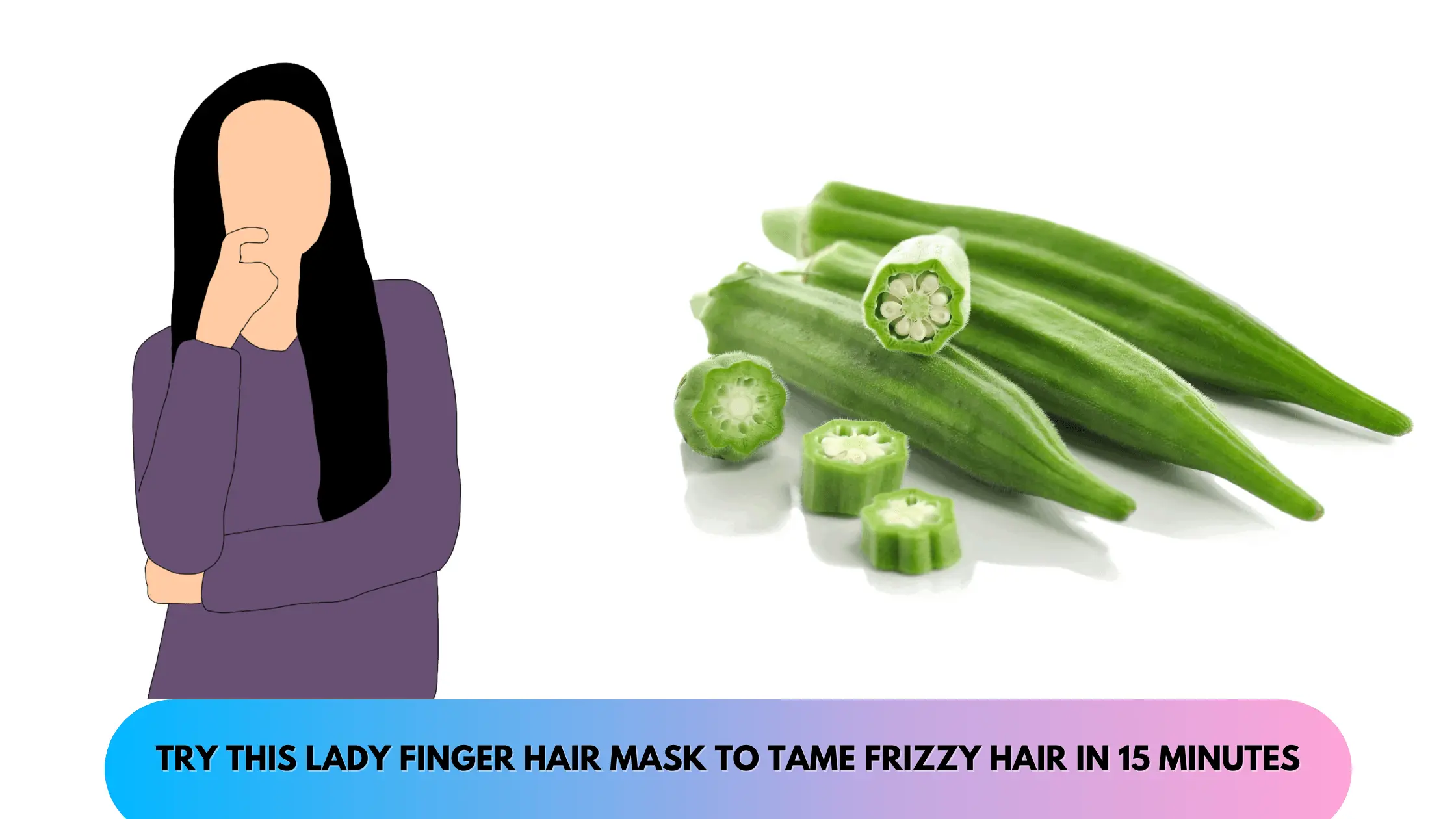 lady finger hair mask